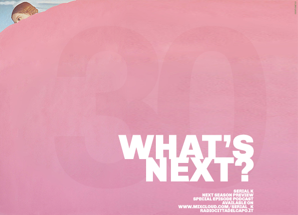 30 - teaser podcast radio anticipazioni radio serial k